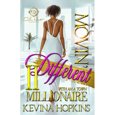 Movin' Different With An A-Town Millionaire 2: An African American Romance: The Finale