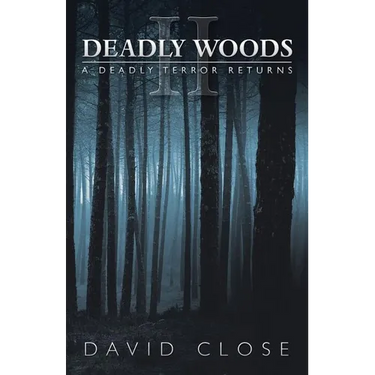 Deadly Woods Ii: A Deadly Terror Returns