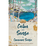 Calm and Sense is Common Sense: 30 Life Lessons to Fulfillment