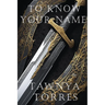 To Know Your Name