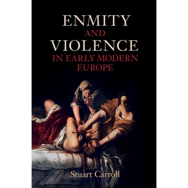 Enmity and Violence in Early Modern Europe