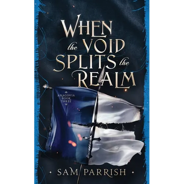 When the Void Splits the Realm: Anagovia Book Three