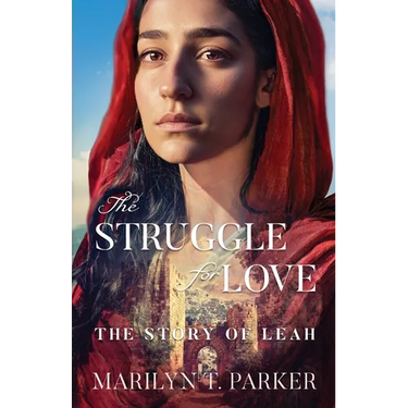 The Struggle for Love: The Story of Leah: The Story of Leah: The Story of Leah