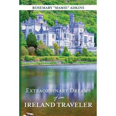 Extraordinary Dreams of an Ireland Traveler
