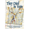 They Died in Vain: Overlooked, Underappreciated and Forgotten Mystery Novels