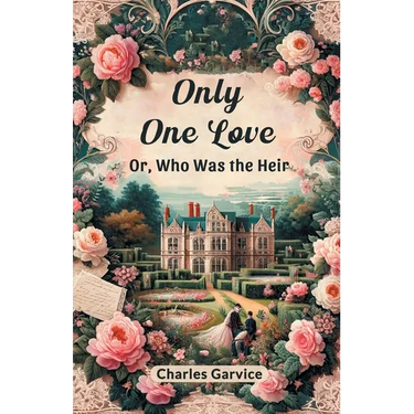 Only One Love Or, Who Was The Heir