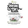 Raising Spring Kids: A Psychologist's Guide to Nurturing Mindful Kids