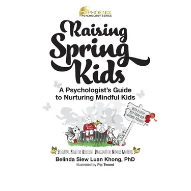 Raising Spring Kids: A Psychologist's Guide to Nurturing Mindful Kids