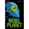Rebel Planet
