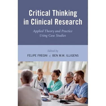 Critical Thinking in Clinical Research: Applied Theory and Practice Using Case Studies