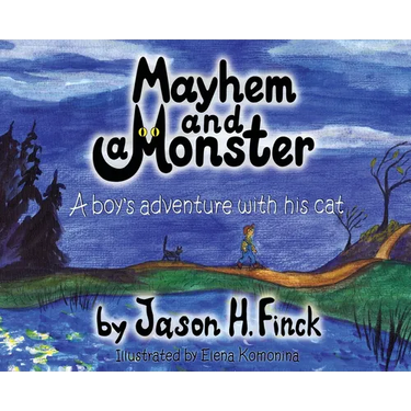 Mayhem and a Monster: A boys adventure with his cat
