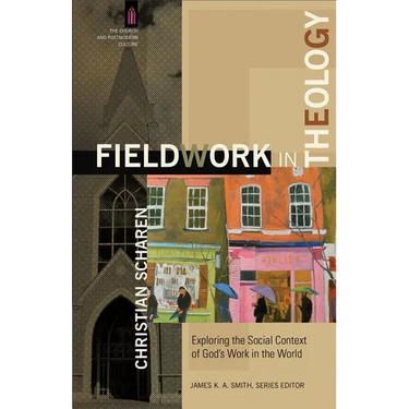 Fieldwork in Theology: Exploring the Social Context of God's Work in the World