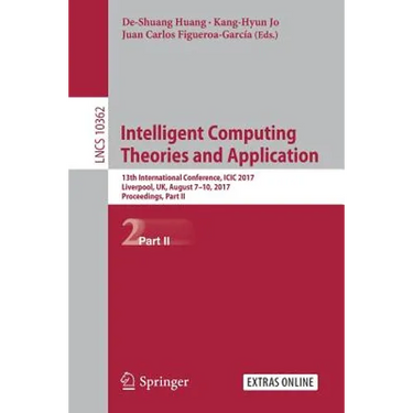 Intelligent Computing Theories and Application: 13th International Conference, ICIC 2017, Liverpool, Uk, August 7-10, 2017, Proceedings, Part II