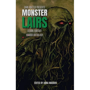 Monster Lairs: A Dark Fantasy Horror Anthology