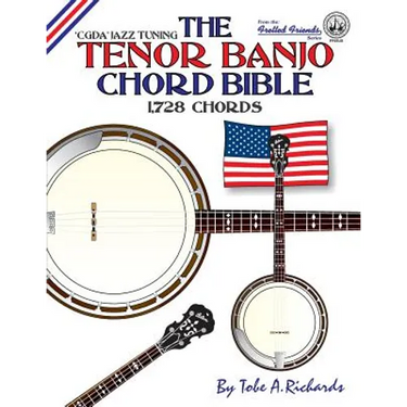 The Tenor Banjo Chord Bible: CGDA Standard 'Jazz' Tuning 1,728 Chords