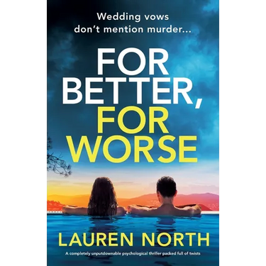 For Better, For Worse: A completely unputdownable psychological thriller packed full of twists