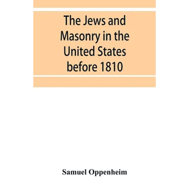The Jews and Masonry in the United States before 1810