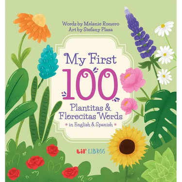 My First 100 Plantitas & Florecitas Words in English & Spanish