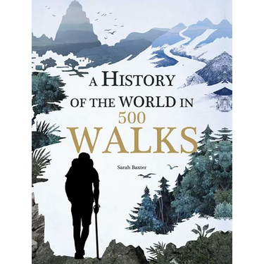 A History of the World in 500 Walks