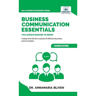 Business Communication Essentials You Always Wanted To Know: Effective Communication Strategies, Audience Analysis, Tools, and Crisis Management for S
