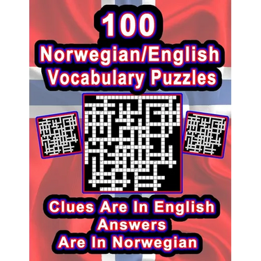 100 Norwegian/English Vocabulary Puzzles: Learn Norwegian By Doing FUN Puzzles!, 100 8.5 x 11 Crossword Puzzles With Clues In English, Answers in Norw