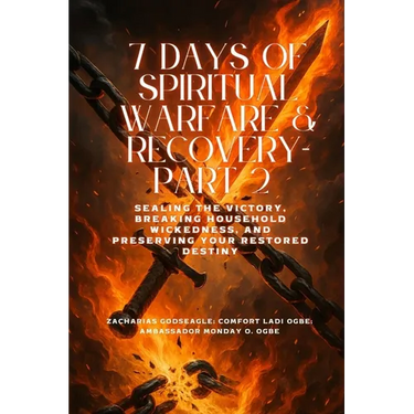 7 DAYS OF SPIRITUAL WARFARE & RECOVERY - Part 2 - Sealing the Victory, Breaking Household Wickedness, and Preserving Your Restored Destiny
