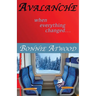 Avalanche: When Everything Changed...