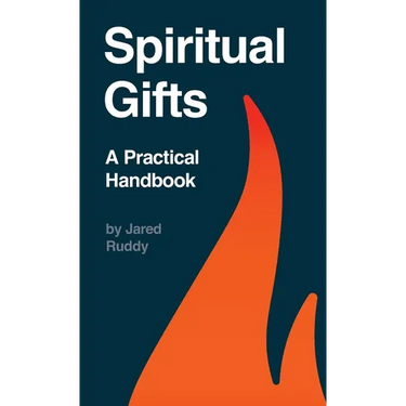Spiritual Gifts: A Practical Handbook