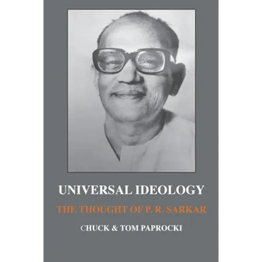 Universal Ideology: The Thought of P.R. Sarkar