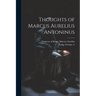 Thoughts of Marcus Aurelius Antoninus