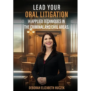 Lead Your Oral Litigation: 14 Techniques Applied In The Criminal And Civil Areas.