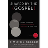 A Shaped by the Gospel: Doing Balanced, Gospel-Centered Ministry in Your City