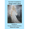 The Greek Constellations - Virgo and Libra: The story of Astraea and Themis
