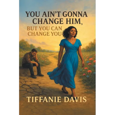 You Ain't Gonna Change Him, but You Can Change You