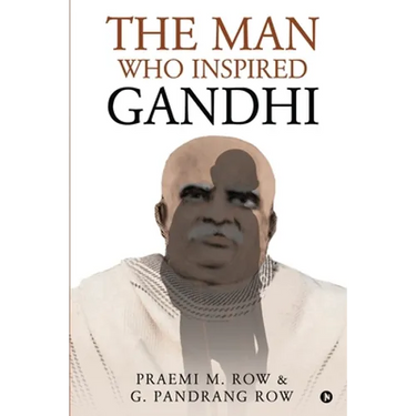 The Man Who Inspired Gandhi