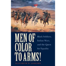 Men of Color to Arms!: Black Soldiers, Indian Wars, and the Quest for Equality