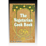 Vegetarian Cook Book: Substitutes for Flesh Foods