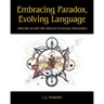 Embracing Paradox, Evolving Language: Expressing the Unity and Complexity of Integral Consciousness