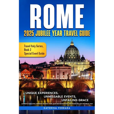 Rome 2025 Jubilee Year Travel Guide