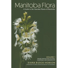Manitoba Flora: A Guide to the Vascular Plants of Manitoba: Volume 1: Spore-Producing Plants, Conifers, and Monocots