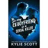 So My Ex-Boyfriend is a Serial Killer