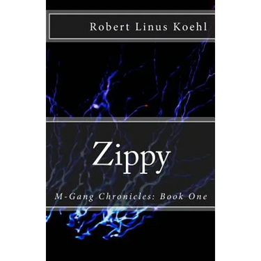 Zippy: M-Gang Chronicles: Book One