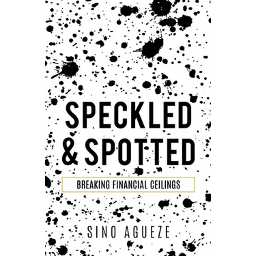 Speckled & Spotted: Breaking Financial Ceilings