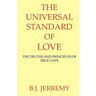 The Universal Standard of Love: The Truths and Principles of True Love
