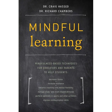 Mindful Learning: Mindfulness-Based Techniques for Educators and Parents to Help Students
