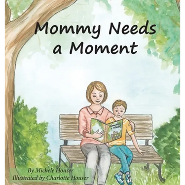 Mommy Needs a Moment