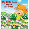 My Little Nose Where the Air Goes (for girls)