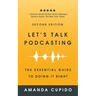 Let's Talk Podcasting: The Essential Guide to Doing it Right