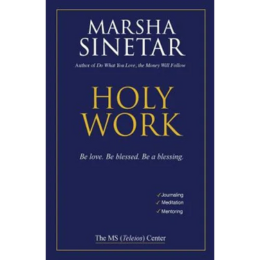 Holy Work: Be Love, Be Blessed, Be a Blessing