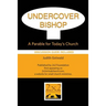 Undercover Bishop: A Parable for Today's Church